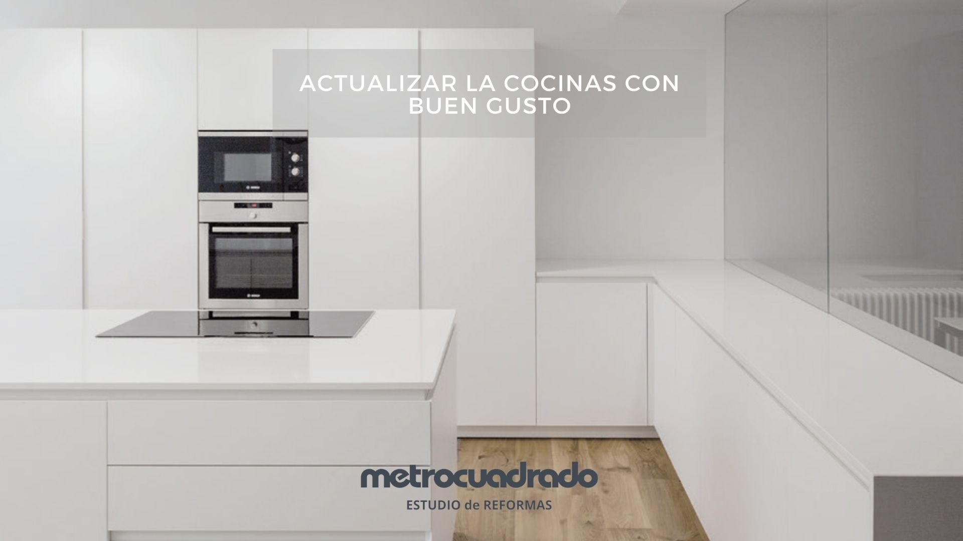 Actualizar la cocina con buen gusto.